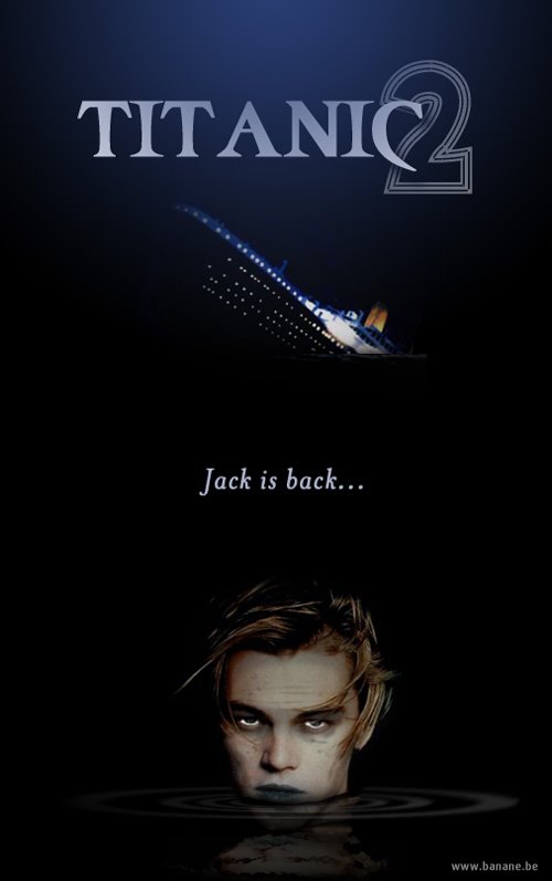  ... to the Sequel 2: there’s a TITANIC 3 Trailer on Loose | Just Writing